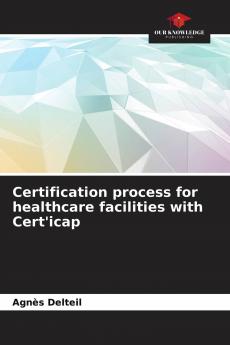 Certification process for healthcare facilities with Cert'icap