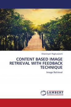 CONTENT BASED IMAGE RETRIEVAL WITH FEEDBACK TECHNIQUE