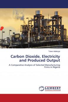 Carbon Dioxide Electricity and Produced Output