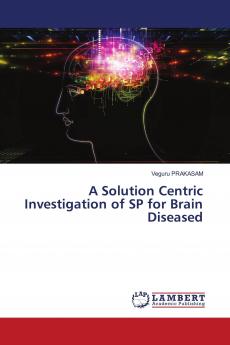 A Solution Centric Investigation of SP for Brain Diseased