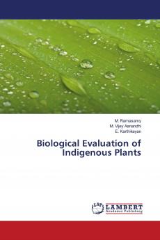 Biological Evaluation of Indigenous Plants