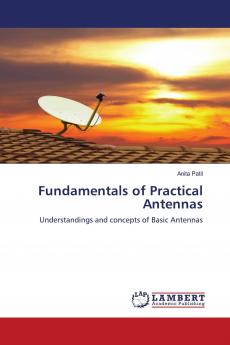 Fundamentals of Practical Antennas