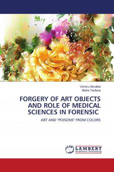 FORGERY OF ART OBJECTS AND ROLE OF MEDICAL SCIENCES IN FORENSIC