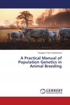 A Practical Manual of Population Genetics in Animal Breeding
