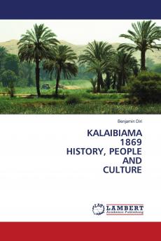 KALAIBIAMA 1869 HISTORY PEOPLE AND CULTURE