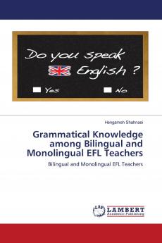 Grammatical Knowledge among Bilingual and Monolingual EFL Teachers