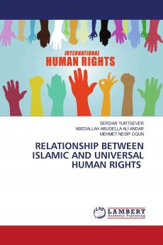 RELATIONSHIP BETWEEN ISLAMIC AND UNIVERSAL HUMAN RIGHTS