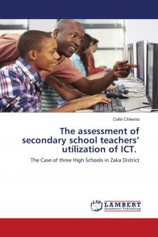 The assessment of secondary school teachers��� utilization of ICT.