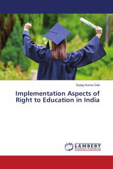 Implementation Aspects of Right to Education in India