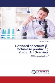 Extended-spectrum ��-lactamase producing E.coli: An Overview
