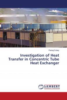 Investigation of Heat Transfer in Concentric Tube Heat Exchanger