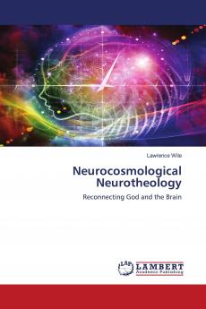 Neurocosmological Neurotheology