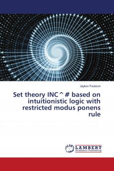 Set theory INC^# based on intuitionistic logic with restricted modus ponens rule