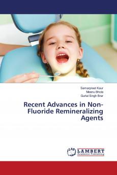 Recent Advances in Non-Fluoride Remineralizing Agents