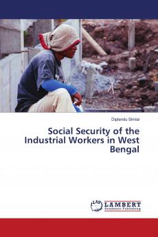 Social Security of the Industrial Workers in West Bengal