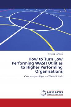 How to Turn Low Performing WASH Utilities to Higher Performing Organizations