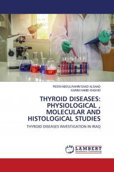 THYROID DISEASES: PHYSIOLOGICAL  MOLECULAR AND HISTOLOGICAL STUDIES