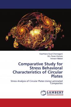 Comparative Study for Stress Behavioral Characteristics of Circular Plates