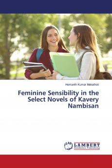 Feminine Sensibility in the Select Novels of Kavery Nambisan