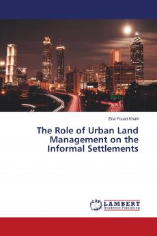 The Role of Urban Land Management on the Informal Settlements