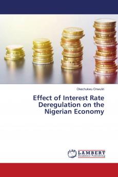 Effect of Interest Rate Deregulation on the Nigerian Economy