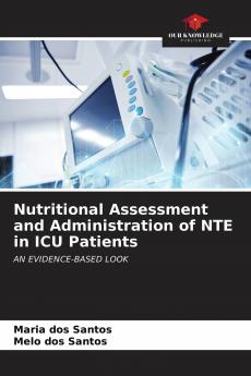 Nutritional Assessment and Administration of NTE in ICU Patients