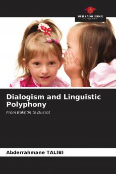 Dialogism and Linguistic Polyphony