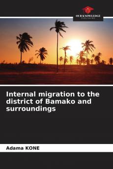 Internal migration to the district of Bamako and surroundings