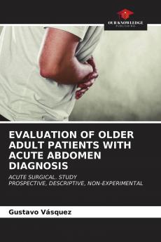 EVALUATION OF OLDER ADULT PATIENTS WITH ACUTE ABDOMEN DIAGNOSIS