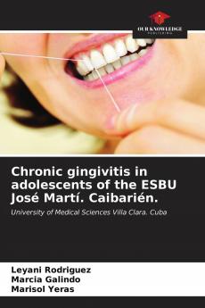 Chronic gingivitis in adolescents of the ESBU Jos�� Mart��. Caibari��n.