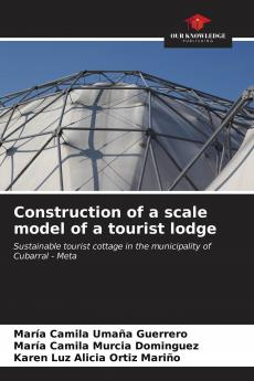 Construction of a scale model of a tourist lodge