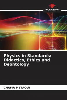 Physics in Standards: Didactics Ethics and Deontology