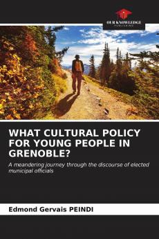 WHAT CULTURAL POLICY FOR YOUNG PEOPLE IN GRENOBLE?