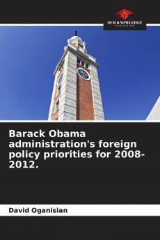 Barack Obama administration's foreign policy priorities for 2008-2012.