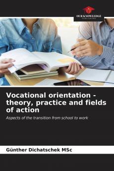 Vocational orientation - theory practice and fields of action