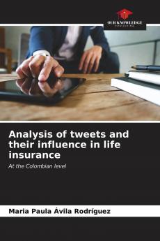 Analysis of tweets and their influence in life insurance