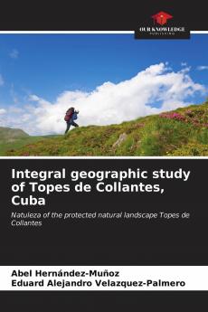 Integral geographic study of Topes de Collantes Cuba