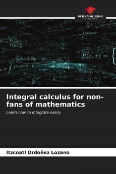 Integral calculus for non-fans of mathematics