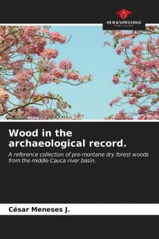Wood in the archaeological record.
