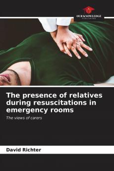 The presence of relatives during resuscitations in emergency rooms