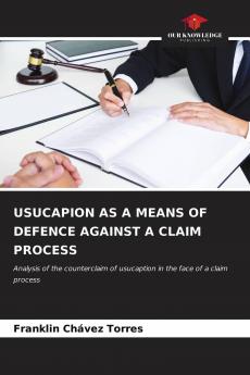 USUCAPION AS A MEANS OF DEFENCE AGAINST A CLAIM PROCESS