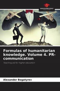 Formulas of humanitarian knowledge. Volume 4. PR-communication