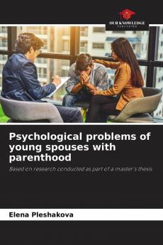 Psychological problems of young spouses with parenthood