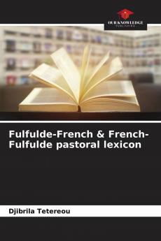 Fulfulde-French & French-Fulfulde pastoral lexicon
