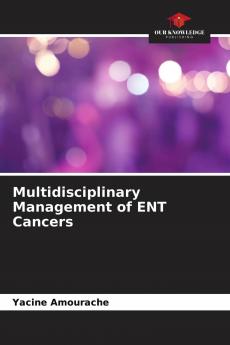 Multidisciplinary Management of ENT Cancers