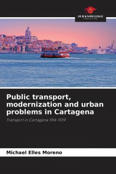 Public transport modernization and urban problems in Cartagena