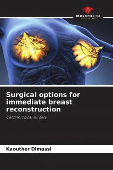 Surgical options for immediate breast reconstruction