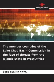 The member countries of the Lake Chad Basin Commission in the face of threats from the Islamic State in West Africa