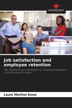 Job satisfaction and employee retention