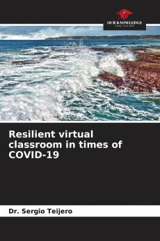 Resilient virtual classroom in times of COVID-19